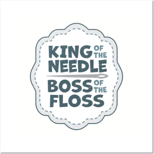King of the Needle Boss of the Floss Blue Posters and Art
